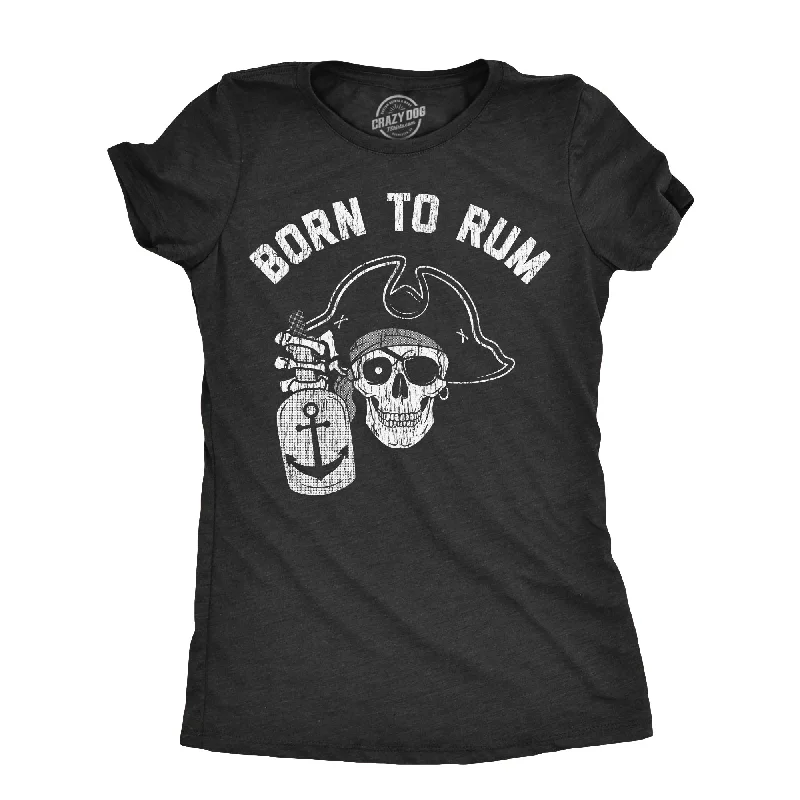 Distressed Women T Shirt with a Laid - Back AestheticBorn To Rum Women's T Shirt