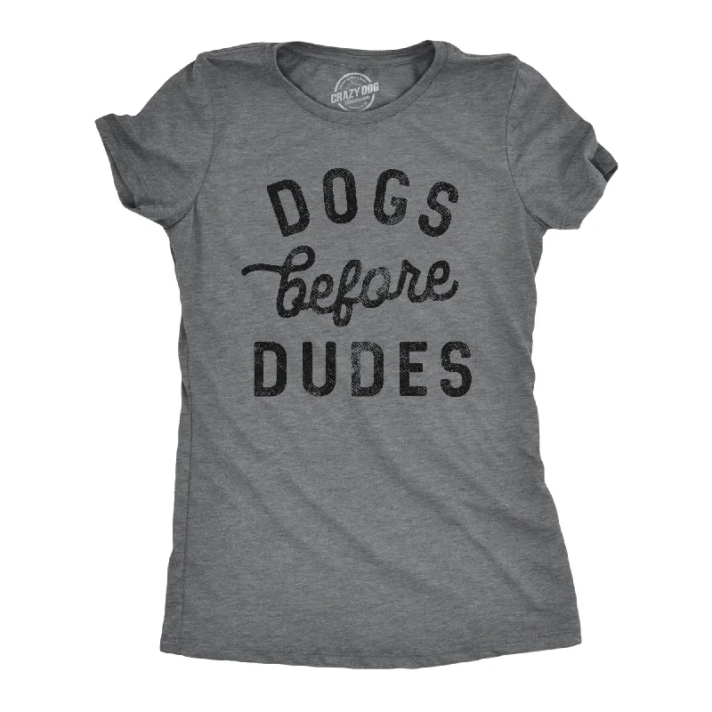 Pocketed Women T Shirt for Added FunctionalityDogs Before Dudes Women's T Shirt