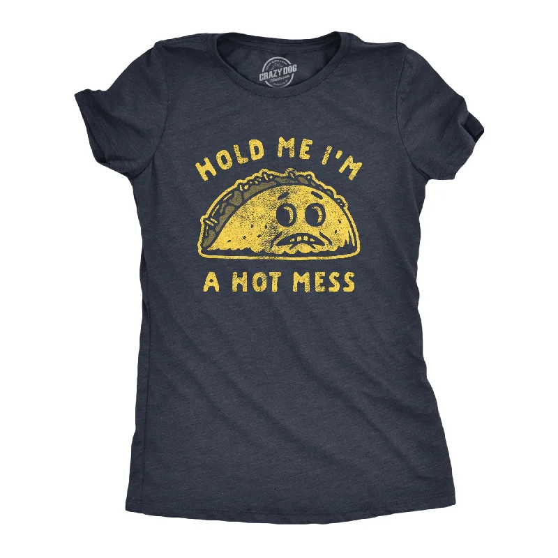 Embroidered Women T Shirt with Intricate DetailsHold Me I'm A Hot Mess Women's T Shirt